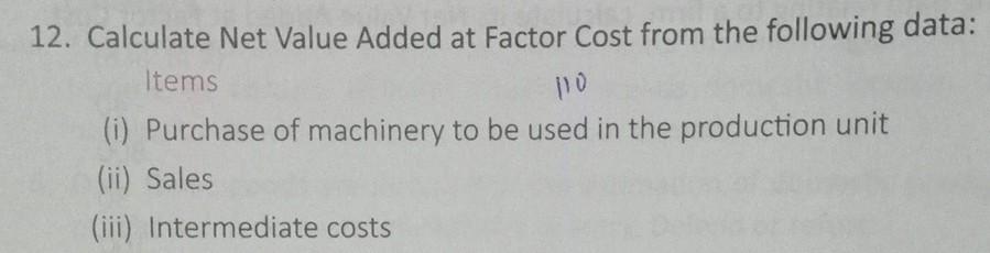 Solved 10 12. Calculate Net Value Added at Factor Cost from | Chegg.com