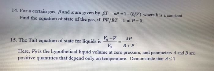 Solved 14. For A Certain Gas, B And K Are Given By BT = *P | Chegg.com