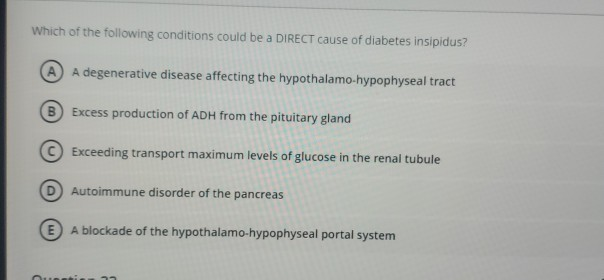 Solved Which of the following conditions could be a DIRECT | Chegg.com