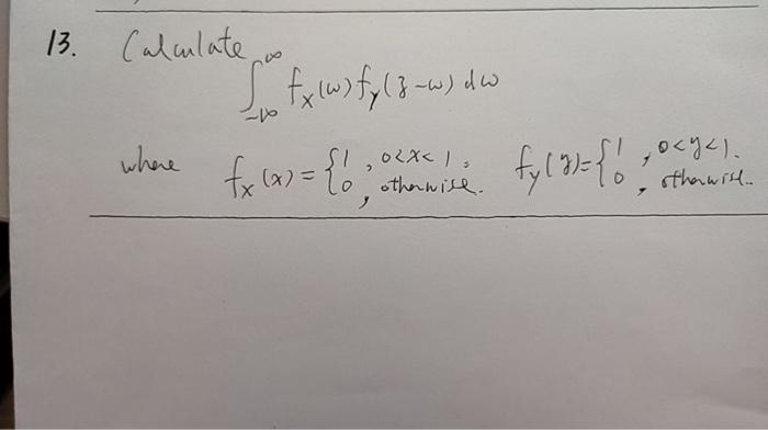 Solved late ∫−∞∞fx(ω)fy(z−ω)dω fx(x)={1,0 | Chegg.com