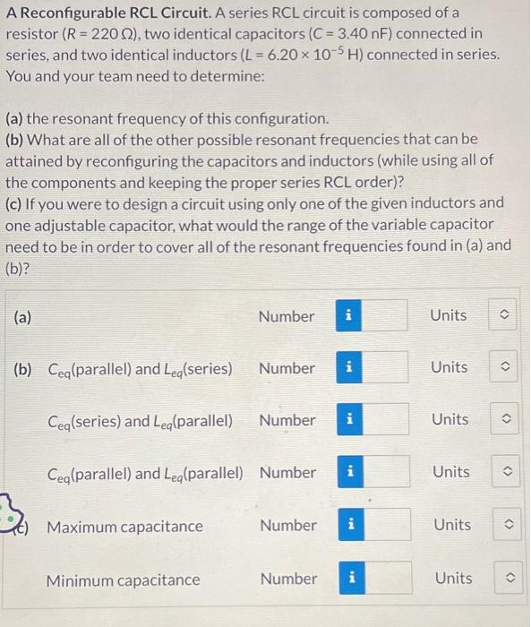 A Reconfigurable RCL Circuit. A series RCL circuit is composed of a resistor \( (R=220 \Omega) \), two identical capacitors \
