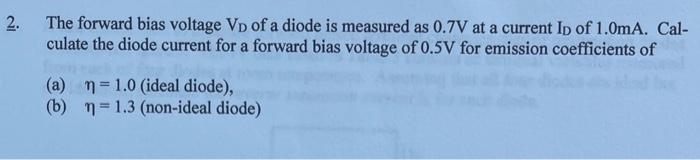 Solved 2. The forward bias voltage VD of a diode is measured | Chegg.com