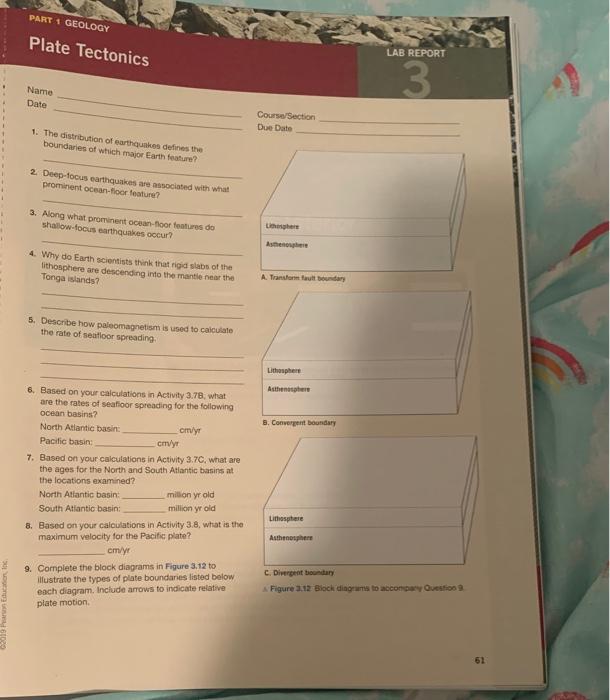 Solved PART 1 GEOLOGY Plate Tectonics LAB REPORT 3 Name Date