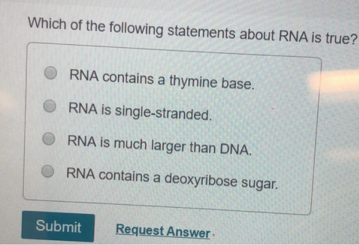 Solved Which of the following statements about RNA is true? | Chegg.com