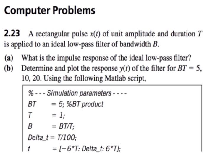 Solved Computer Problems 2.23 A rectangular pulse x(t) of | Chegg.com
