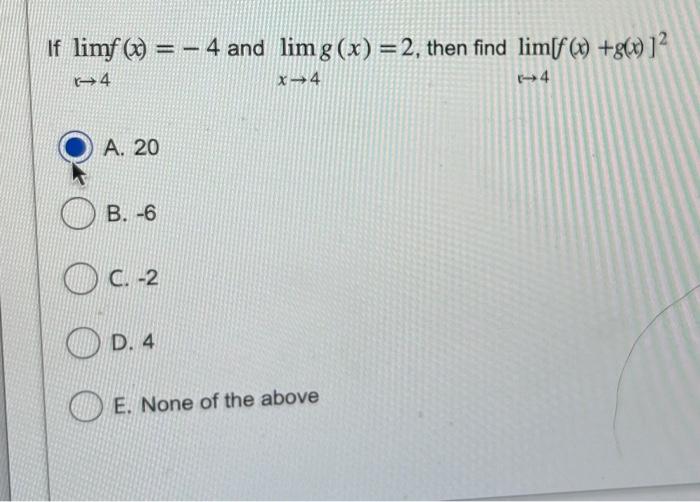 Solved If limf(x)=−4 and limg(x)=2, then find | Chegg.com