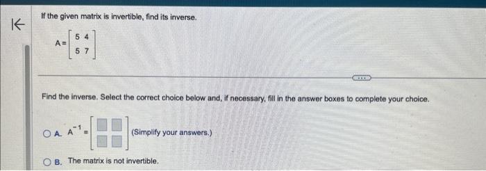 Solved If the given matrix is invertible, find its inverse. | Chegg.com