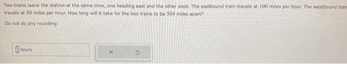 Solved Two trains leave the station at the same time, one | Chegg.com