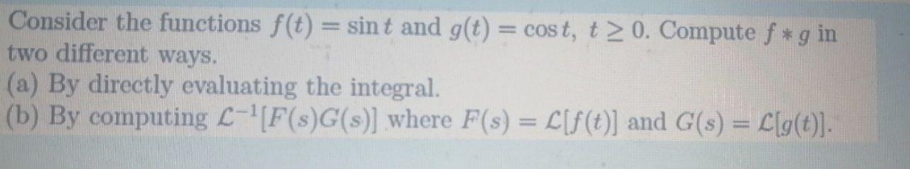 Solved Consider the functions f(t) = sint and g(t) = cost, t | Chegg.com