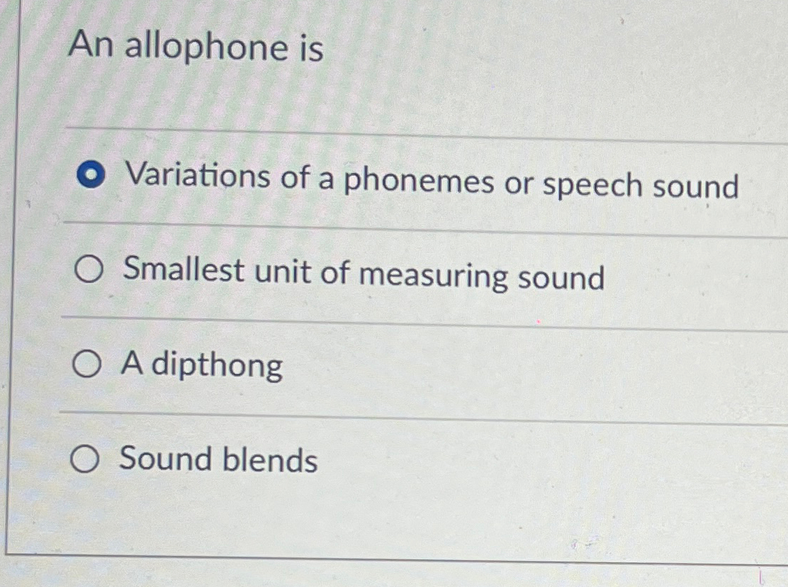 Solved An allophone isVariations of a phonemes or speech | Chegg.com