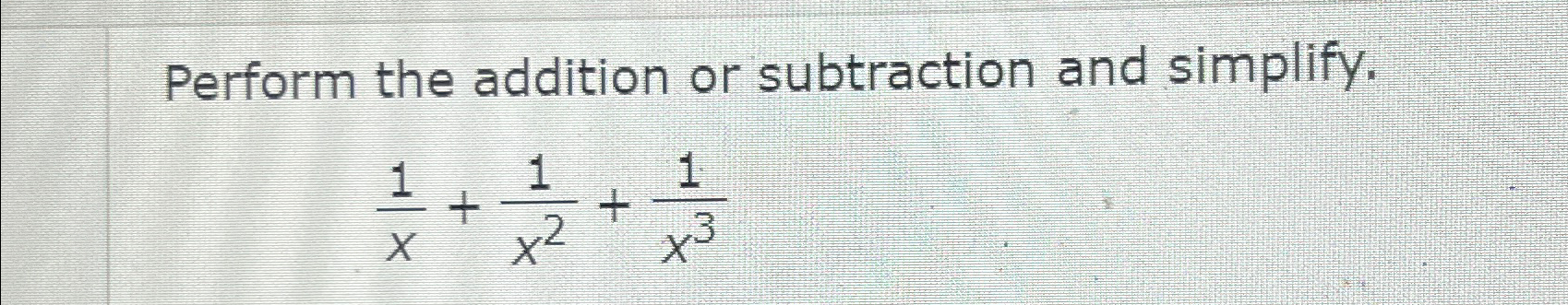 solved-perform-the-addition-or-subtraction-and-chegg