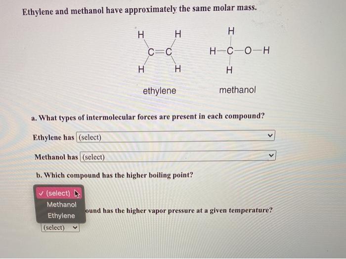 Solved Ethylene and methanol have approximately the same Chegg