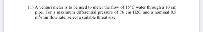 Solved 1) A venturi meter is to be used to meter the flow of | Chegg.com