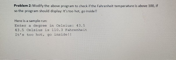 Solved Problem 2: Modify the above program to check if the | Chegg.com