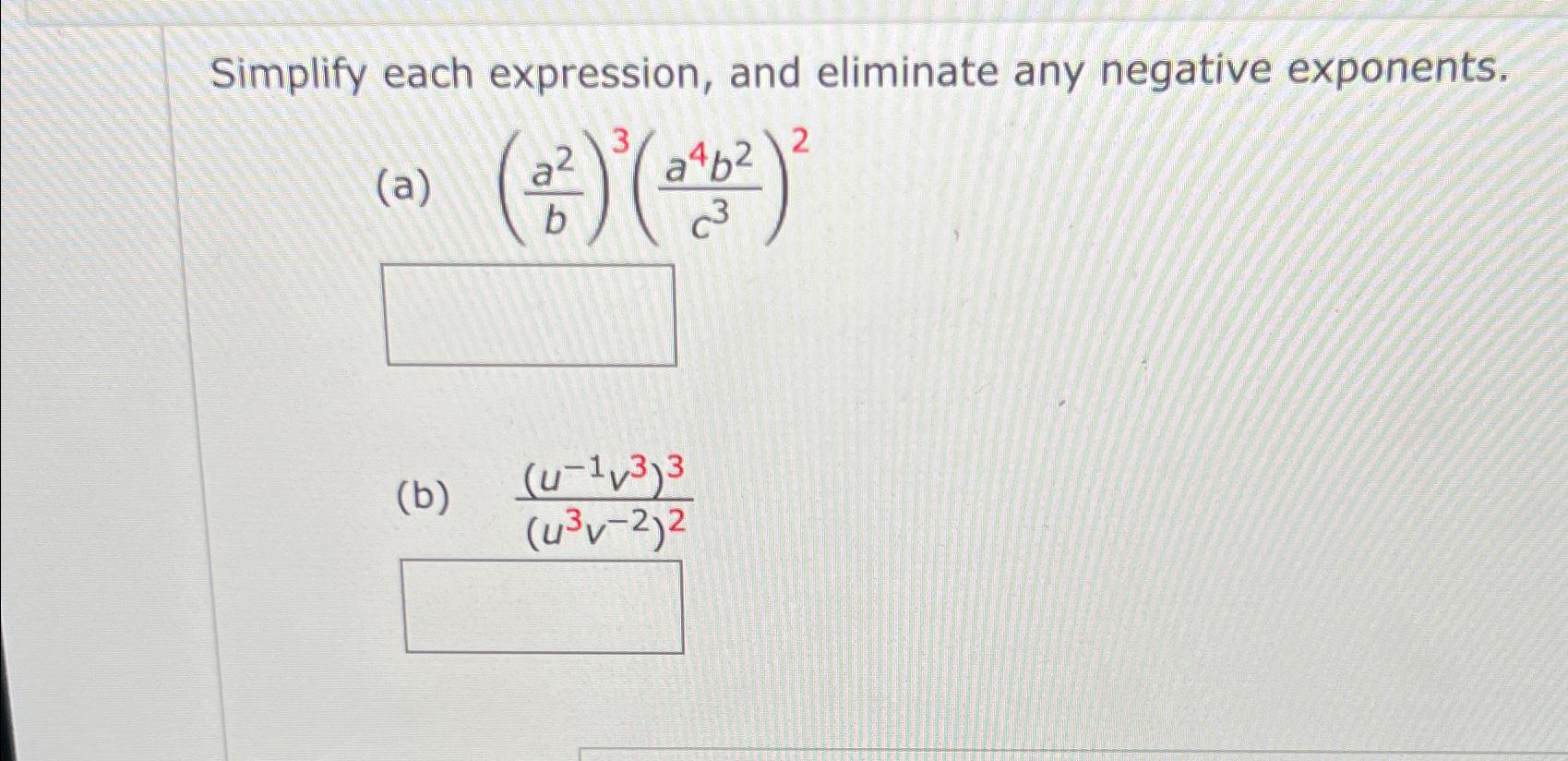 Solved Simplify each expression, and eliminate any negative | Chegg.com