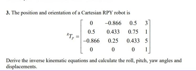 Solved 3. The position and orientation of a Cartesian RPY | Chegg.com