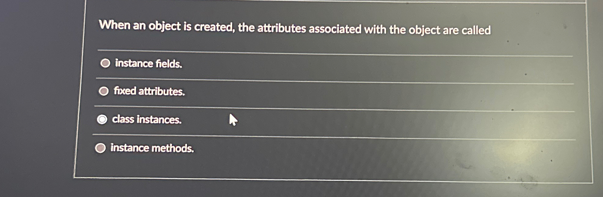 Solved When an object is created, the attributes associated | Chegg.com