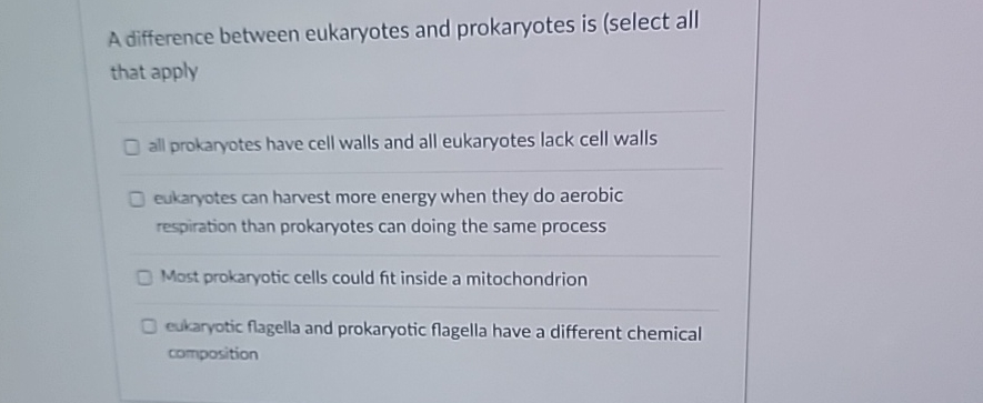 Solved A difference between eukaryotes and prokaryotes is | Chegg.com