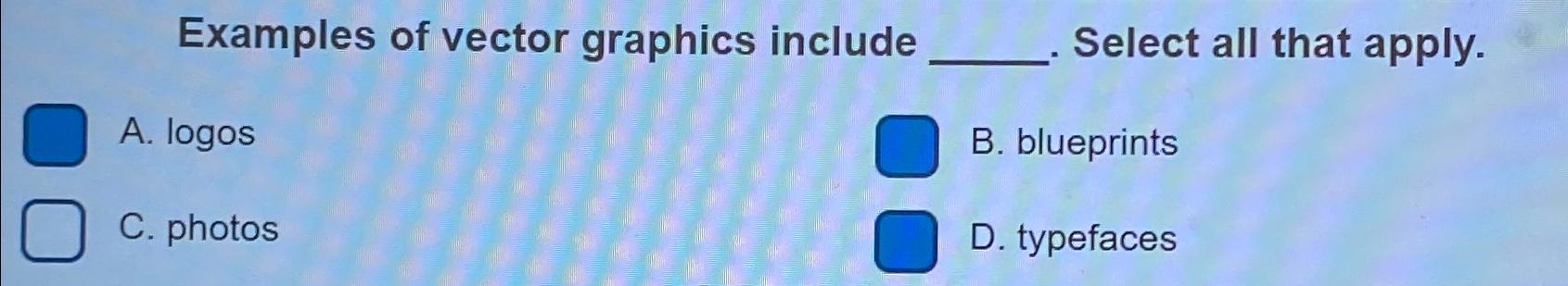 solved-examples-of-vector-graphics-include-select-all-that-chegg