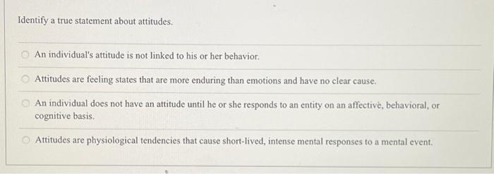 Solved Identify a true statement about attitudes. An | Chegg.com