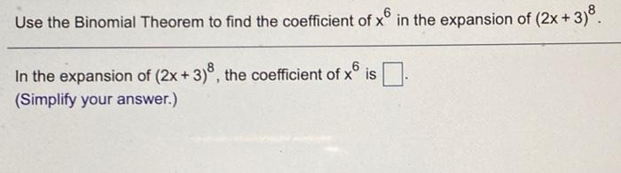 Solved Use The Binomial Theorem To Find The Coefficient Of | Chegg.com