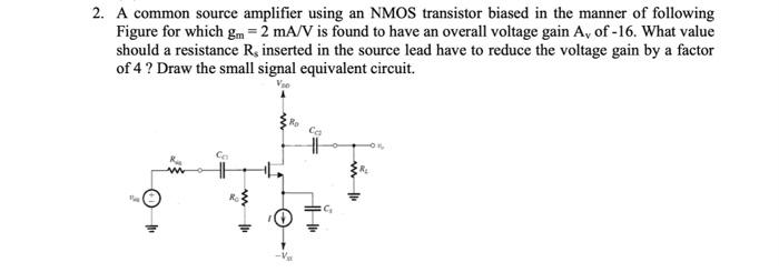 Solved 2. A common source amplifier using an NMOS transistor | Chegg.com