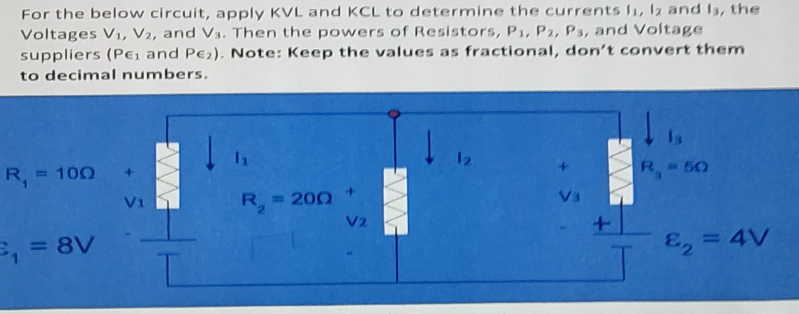 Solved For The Below Circuit, Apply KVL And KCL To Determine | Chegg.com