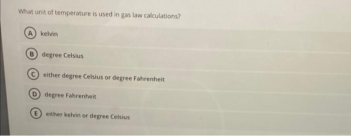 What Unit Of Temperature Is Used In Gas Law Calculations