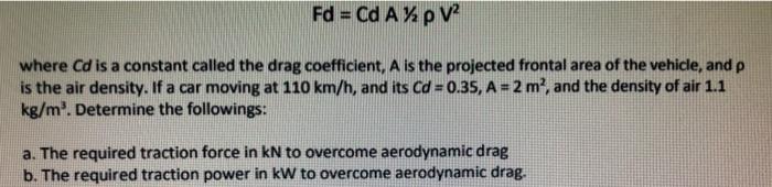 Solved Fd = Cd ApV2 where Cd is a constant called the drag | Chegg.com