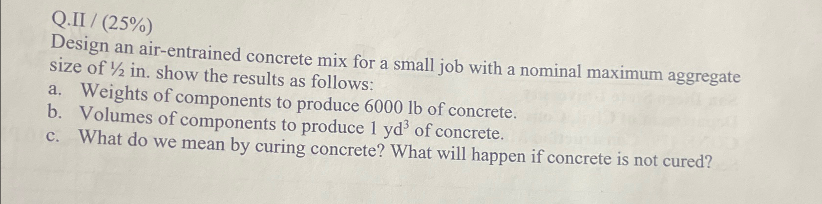 Solved Q.II / (25%)Design an air-entrained concrete mix for | Chegg.com
