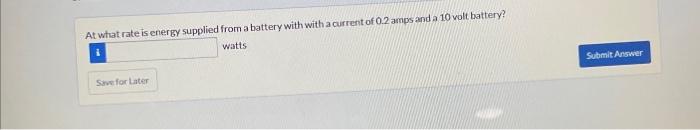Solved At what rate is energy supplied from a battery with | Chegg.com