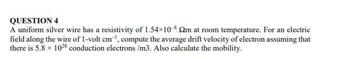 Solved QUESTION 4 A uniform silver wire has a resistivity of | Chegg.com