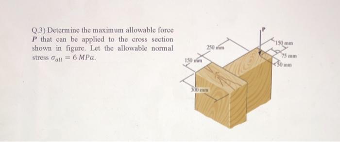Solved Q.3) Determine the maximum allowable force P that can | Chegg.com