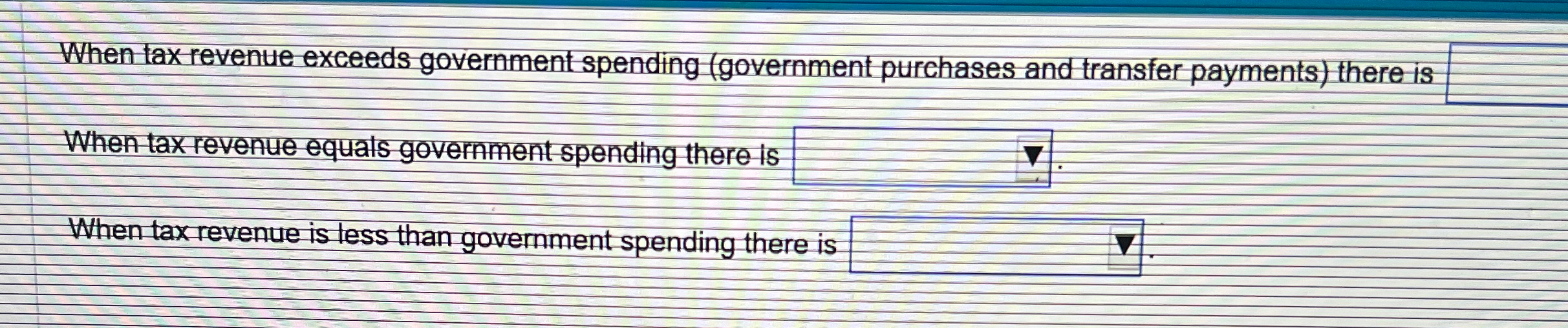 Solved When tax revenue exceeds government spending | Chegg.com