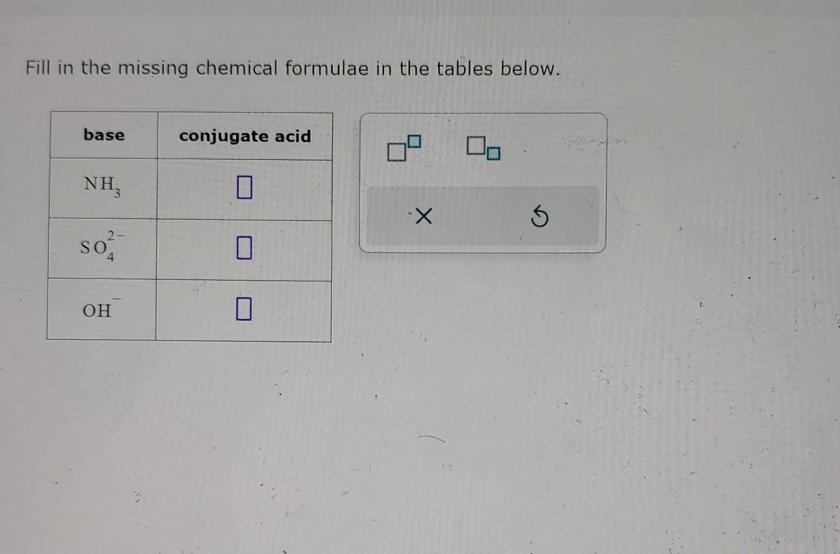 Solved Fill in the missing chemical formulae in the tables | Chegg.com