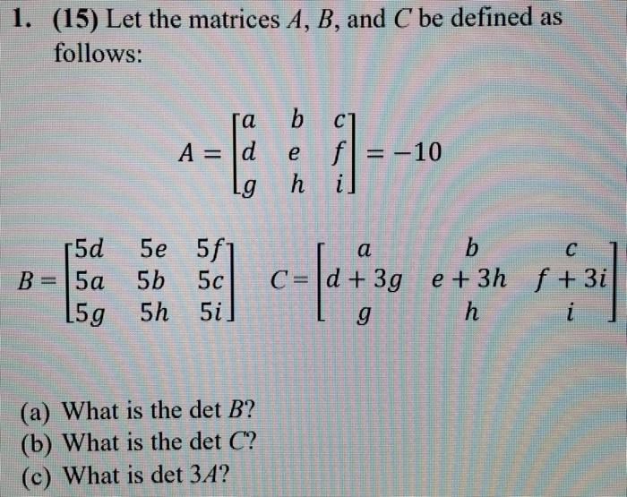 Solved 1. (15) Let the matrices A, B, and C be defined as | Chegg.com