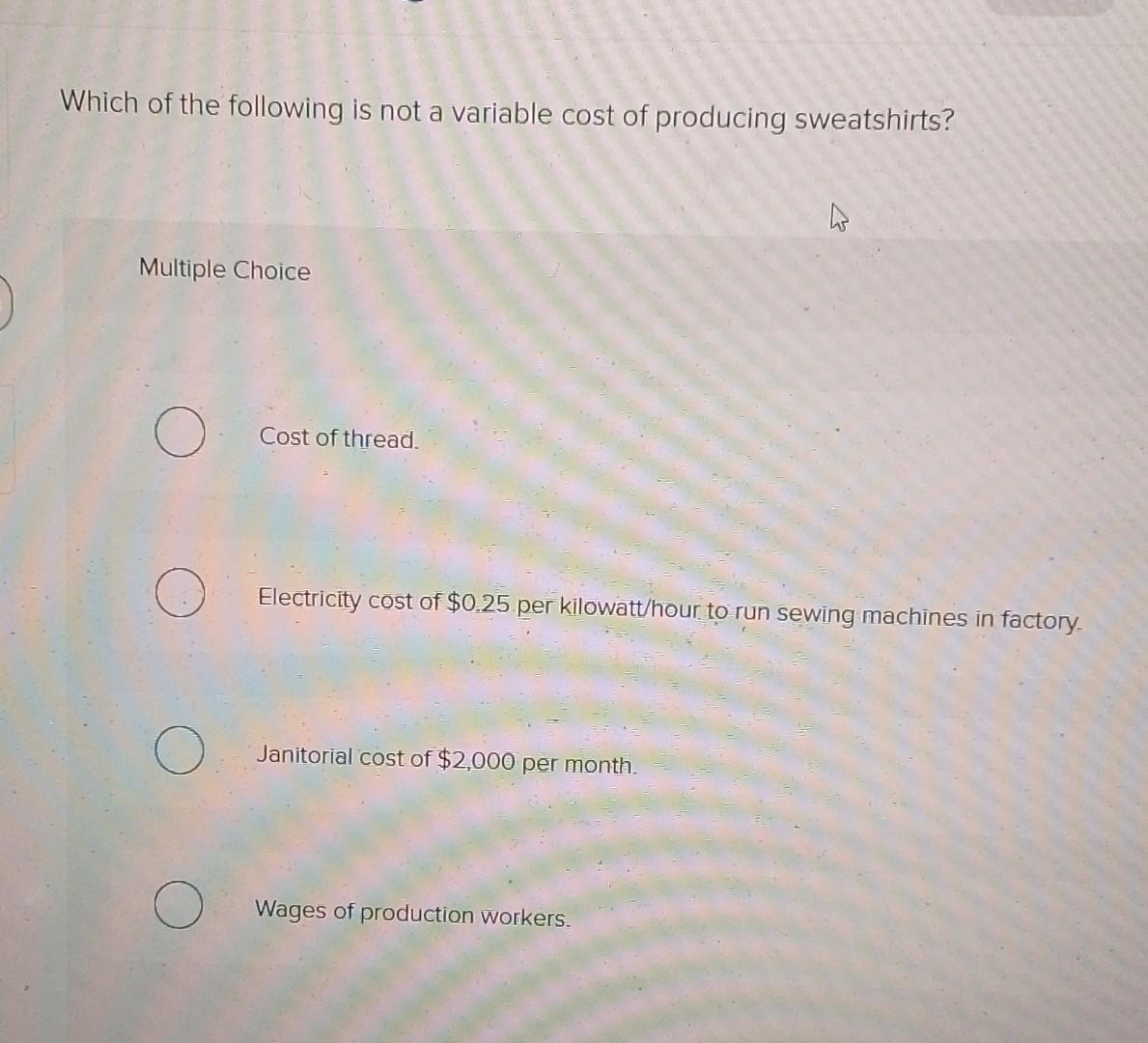 solved-which-of-the-following-is-not-a-variable-cost-of-chegg