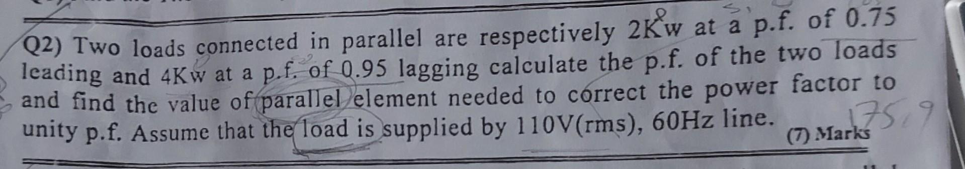 Solved Q2) Two loads connected in parallel are respectively | Chegg.com