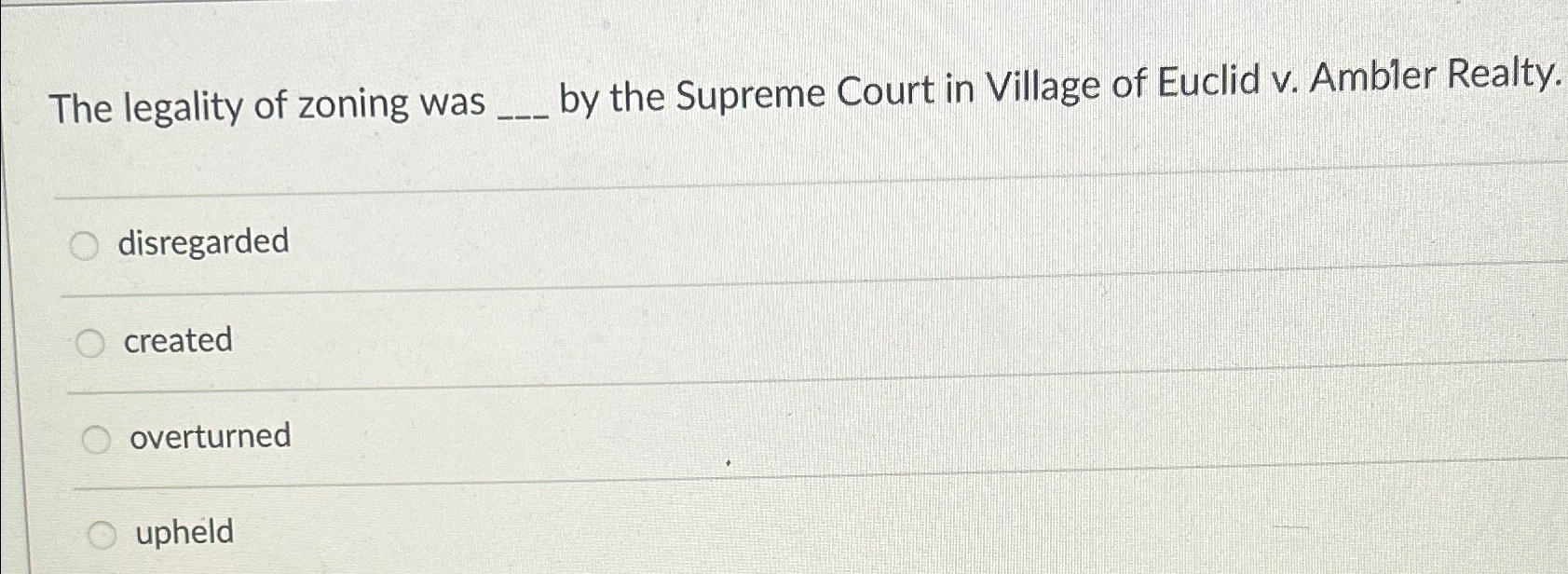The legality of zoning was by the Supreme Court in