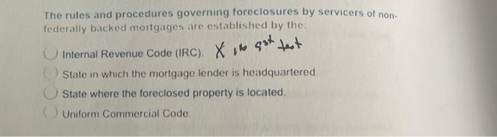 Solved The Rules And Procedures Governing Foreclosures By Chegg