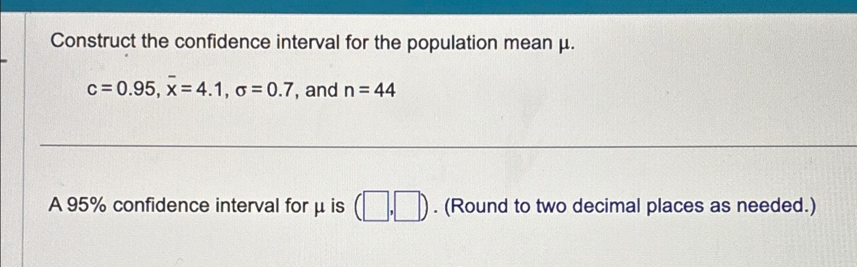 Solved Construct the confidence interval for the population | Chegg.com
