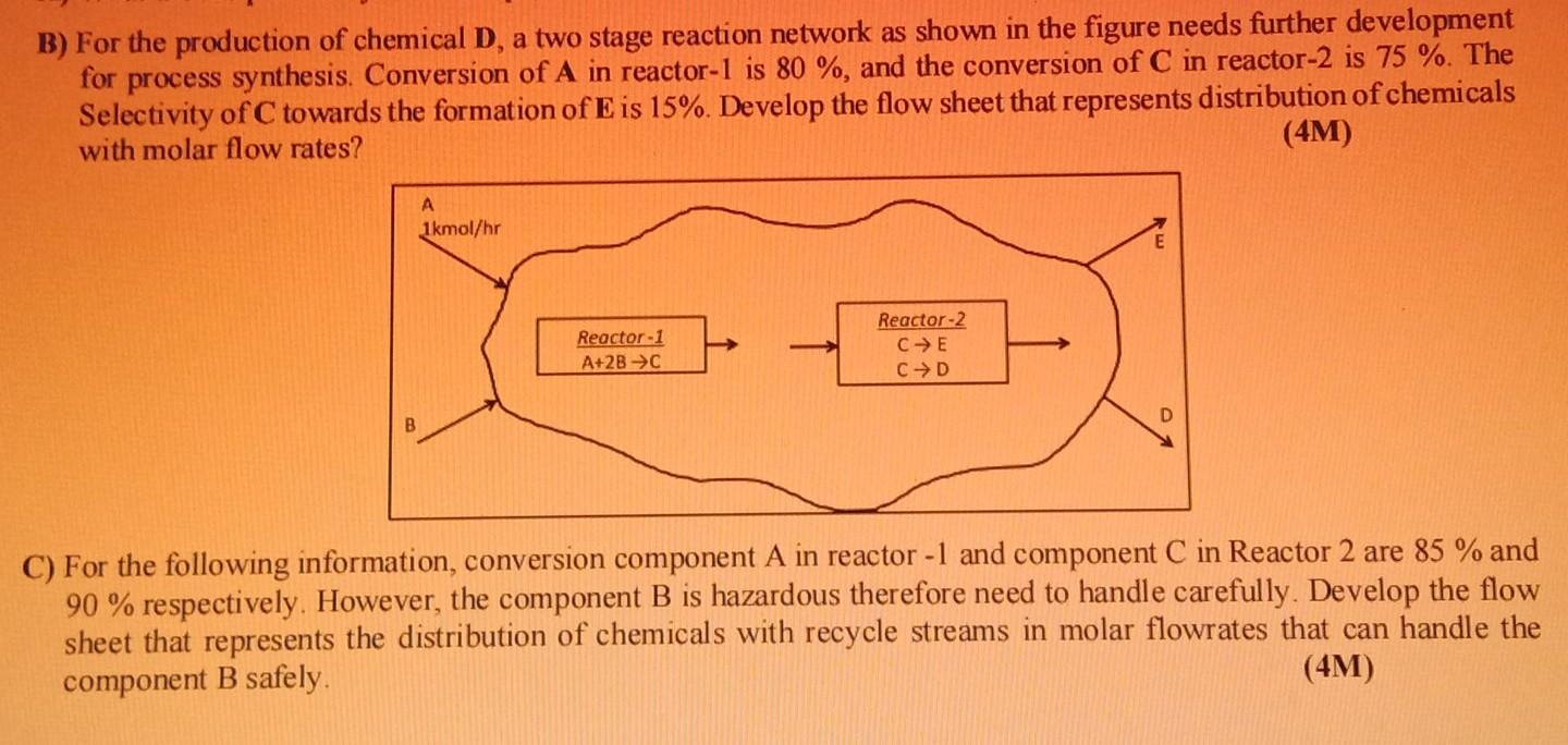 Solved B) For the production of chemical D, a two stage | Chegg.com