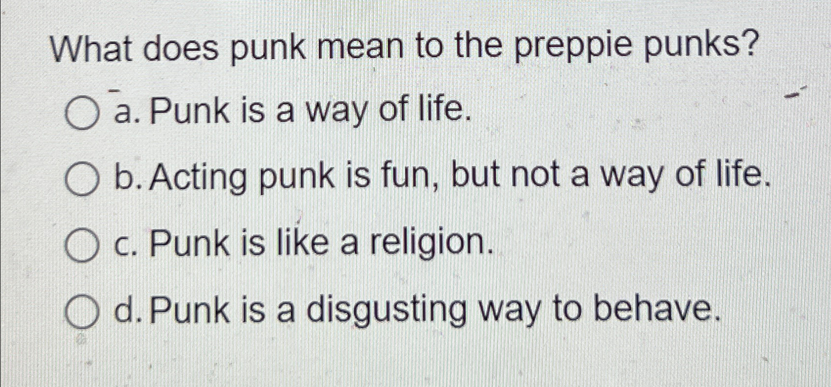 Solved What does punk mean to the preppie punks?a. ﻿Punk is