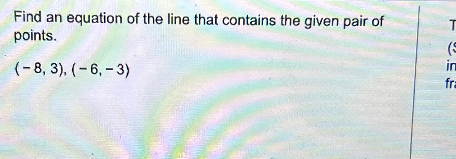 Solved Find an equation of the line that contains the given | Chegg.com