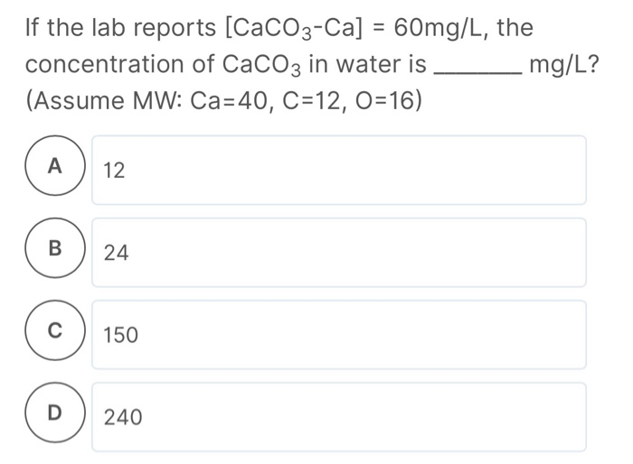 If the lab reports [CaCO3Ca] = 60mg/L, the
