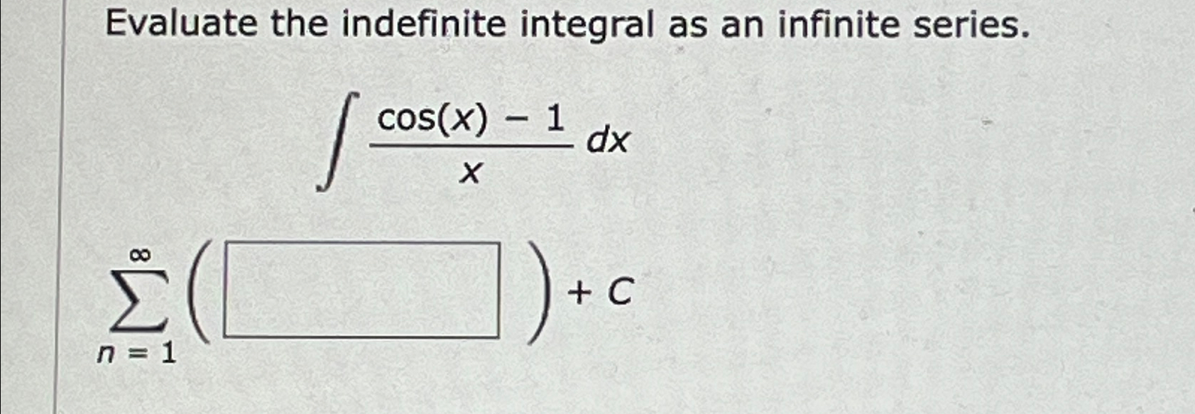Evaluate the indefinite integral as an infinite | Chegg.com