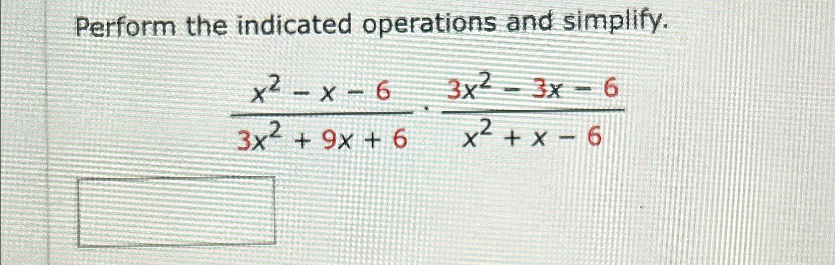 Solved Perform the indicated operations and | Chegg.com