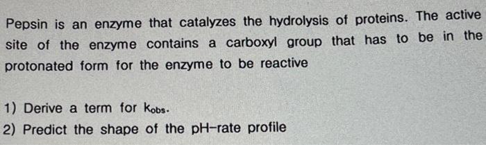 Solved Pepsin is an enzyme that catalyzes the hydrolysis of | Chegg.com