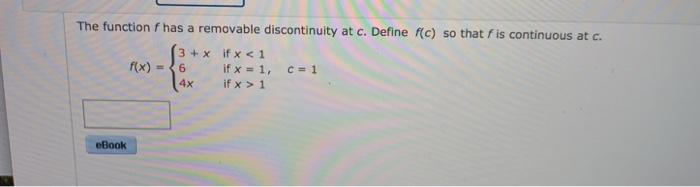 Solved The function f has a removable discontinuity at c. | Chegg.com