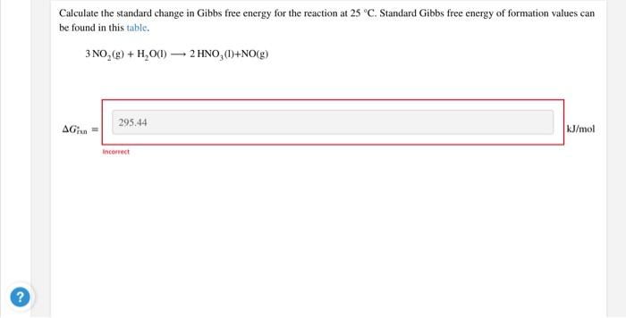 Solved Calculate the standard change in Gibbs free energy | Chegg.com